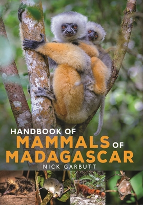 Handbook of Mammals of Madagascar By Nick Garbutt Cover Image