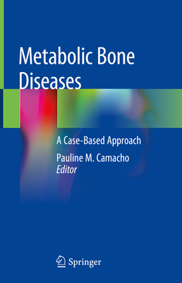 Metabolic Bone Diseases: A Case-Based Approach Cover Image