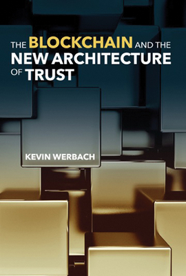 The Blockchain and the New Architecture of Trust (Information Policy) Cover Image