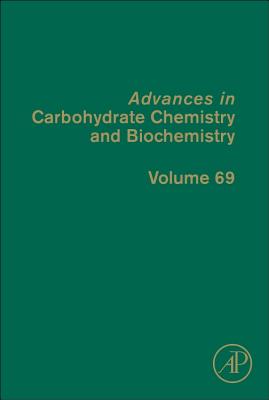 Advances in Carbohydrate Chemistry and Biochemistry: Volume 69 Cover Image