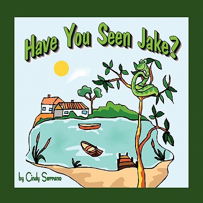 Have You Seen Jake? By Cindy Serrano Cover Image