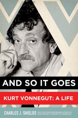 Cover Image for And So It Goes: Kurt Vonnegut: A Life