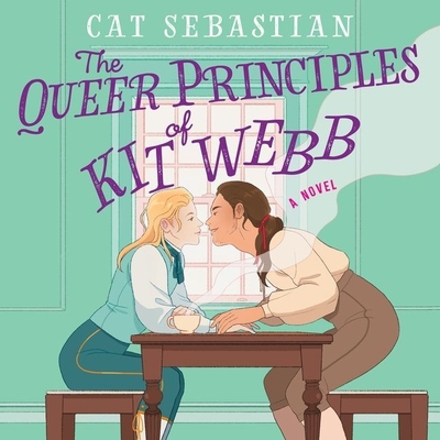 The Queer Principles of Kit Webb By Cat Sebastian, Joel Leslie (Read by) Cover Image