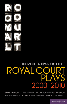 The Methuen Drama Book of Royal Court Plays 2000-2010 (Play Anthologies #2)