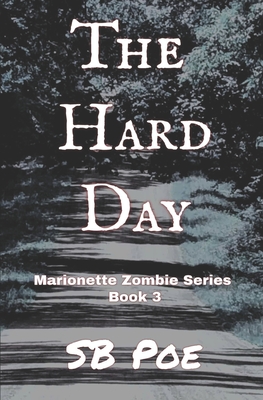 The Hard Day: Marionette Zombie Series Book 3