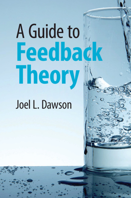 A Guide to Feedback Theory By Joel L. Dawson Cover Image
