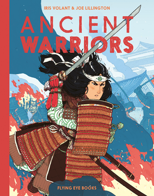 Ancient Warriors By Iris Volant, Joe Lillington (Illustrator) Cover Image