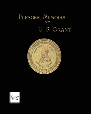 Personal Memoirs of U.S. Grant Volume 1/2: Large Print Edition (River Moor Books Large Print Editions)