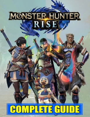 Monster Hunter Rise, A complete guide