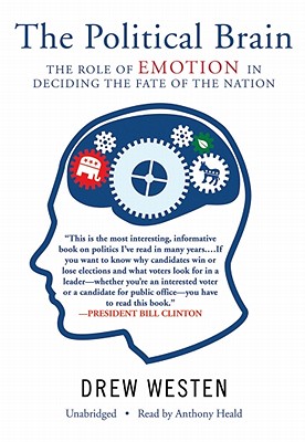 The Political Brain: The Role of Emotion in Deciding the Fate of the Nation Cover Image