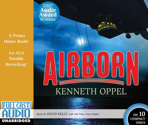 Airborn (Matt Cruse #1) By Kenneth Oppel, David Kelly (Read by), The Full Cast Family (Read by) Cover Image