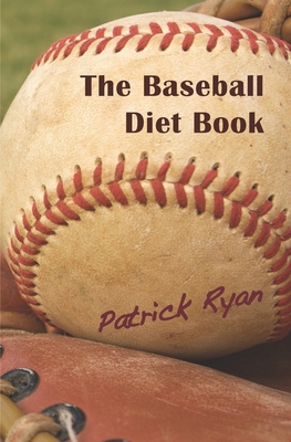 The Baseball Diet Book (Skywater Fiction)