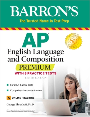 AP English Language and Composition Premium: With 8 Practice Tests (Barron's Test Prep) By George Ehrenhaft, Ed. D. Cover Image
