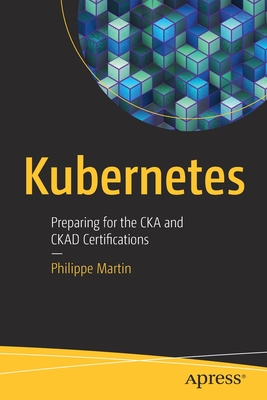 Kubernetes: Preparing for the Cka and Ckad Certifications Cover Image