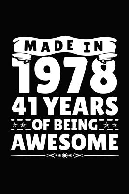 Made in 1978 41 Years of Being Awesome: Birthday Notebook for Your Friends That Love Funny Stuff Cover Image