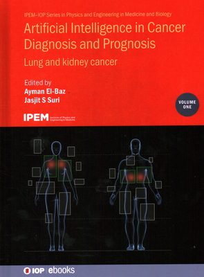 Artificial Intelligence in Cancer Diagnosis and Prognosis, Volume 1 ...