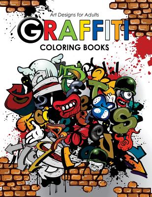 Graffiti Coloring book for Adults By Hipster Coloring Book, Georgia a. Dabney Cover Image