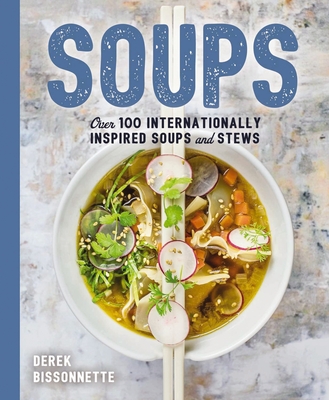 Soups: Over 100 Soups, Stews, and Chowders (The Art of Entertaining)