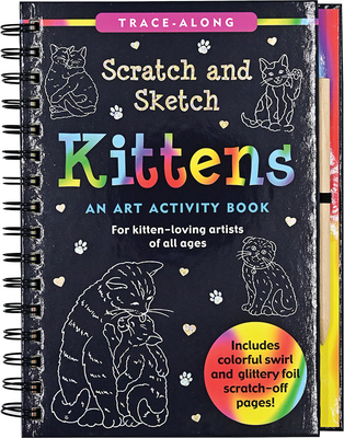 Scratch & Sketch Kittens: An Art Activity Book By Hannah Beilenson, Martha Zschock (Illustrator) Cover Image