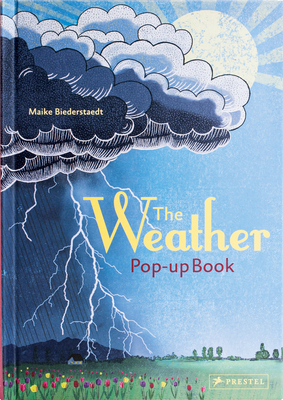 The Weather: Pop-up Book By Maike Biederstadt, Maike Biederstadt (Illustrator) Cover Image