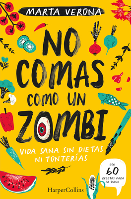 No comas como un zombi (Don't Eat Like a Zombie - Spanish Edition) By Marta Verona Cover Image