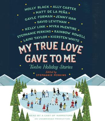 My True Love Gave to Me: Twelve Holiday Stories Cover Image