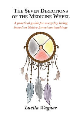The Seven Directions of the Medicine Wheel Cover Image