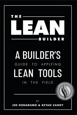 The Lean Builder: A Builder's Guide to Applying Lean Tools in the Field