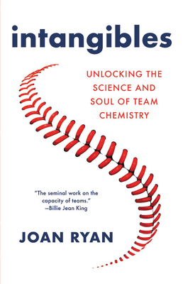 Intangibles: Unlocking the Science and Soul of Team Chemistry By Joan Ryan Cover Image