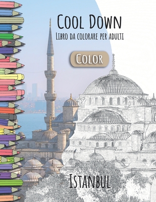 Cool Down [Color] - Libro da colorare per adulti: Istanbul (Paperback)