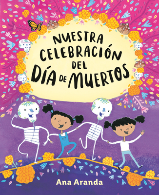 Nuestra celebración del Día de Muertos By Ana Aranda, Ana Aranda (Illustrator) Cover Image