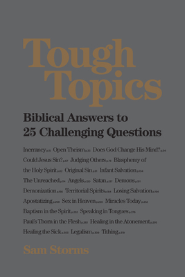 Tough Topics: Biblical Answers to 25 Challenging Questions (Re: Lit Books) By Sam Storms Cover Image