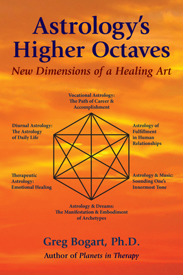 Astrology's Higher Octaves: New Dimensions of a Healing Art By Greg Bogart Cover Image