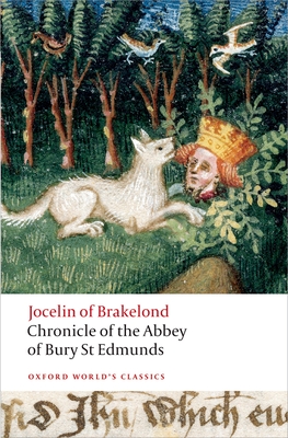 Chronicle of the Abbey of Bury St. Edmunds (Oxford World's Classics) By Jocelin of Brakelond, Diana Greenway (Editor), Diana Greenway (Translator) Cover Image