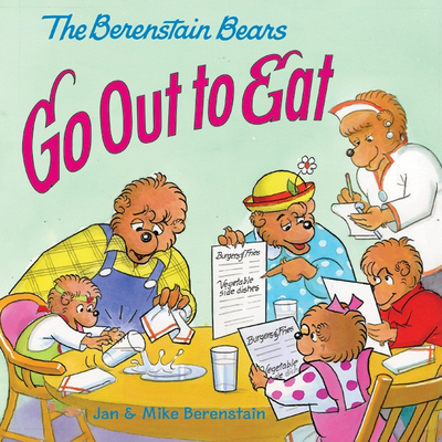 The Berenstain Bears Go Out to Eat By Jan Berenstain, Jan Berenstain (Illustrator), Mike Berenstain, Mike Berenstain (Illustrator) Cover Image