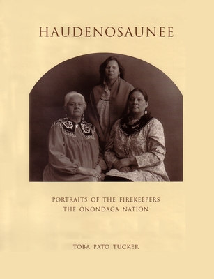 Haudenosaunee: Portraits of the Firekeepers, the Onondaga Nation Cover Image