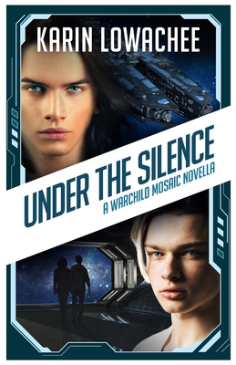 Under the Silence: A Warchild Mosaic Novella