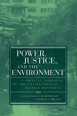 Power, Justice, and the Environment: A Critical Appraisal of the Environmental Justice Movement (Urban and Industrial Environments)