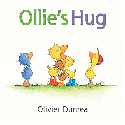 Ollie's Hug (Gossie & Friends) By Olivier Dunrea, Olivier Dunrea (Illustrator) Cover Image
