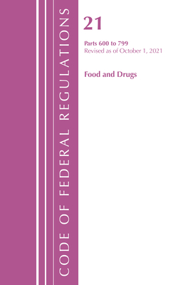 Code of Federal Regulations, Title 21 Food and Drugs 600 - 799, 2022 Cover Image