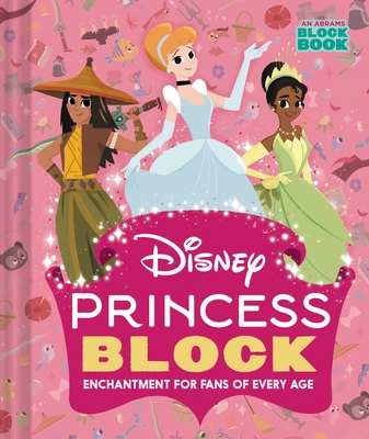 Disney Princess Block (An Abrams Block Book): Enchantment for Fans of Every Age