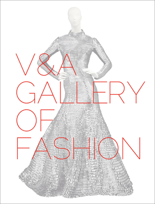 V&A Gallery of Fashion: Revised Edition Cover Image