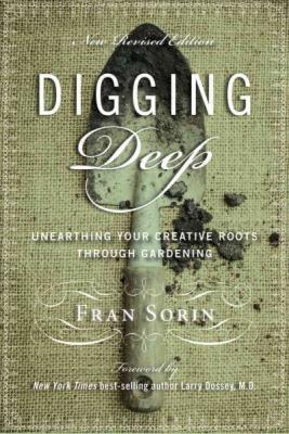 Digging Deep: Unearthing You're Creative Roots Through Gardening Cover Image