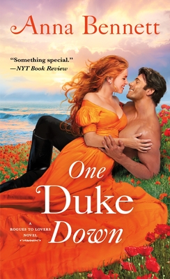 One Duke Down: A Rogues to Lovers Novel By Anna Bennett Cover Image