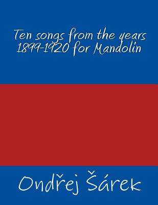 Ten songs from the years 1899-1920 for Mandolin By Ondrej Sarek Cover Image