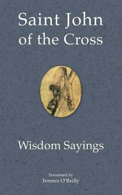 Saint John of the Cross: Wisdom Sayings Cover Image