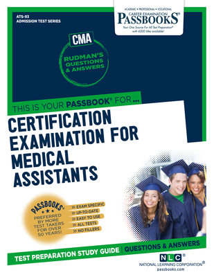 Certification Examination for Medical Assistants (CMA) (ATS-93): Passbooks Study Guide (Admission Test Series (ATS) #93) By National Learning Corporation Cover Image