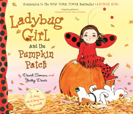 Ladybug Girl and the Pumpkin Patch By David Soman (Illustrator), Jacky Davis Cover Image