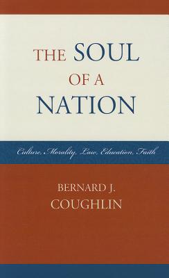The Soul of a Nation: Culture, Morality, Law, Education, Faith Cover Image