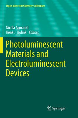 Photoluminescent Materials and Electroluminescent Devices (Topics in ...